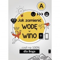 pol_pl_JAK-ZAMIENIC-WODE-W-WINO-czyli-na-100-dla-Boga-Czesc-A-529_3